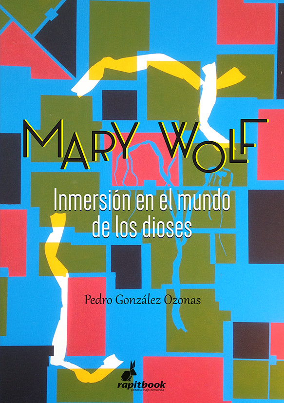 Mary Wolf. Inmersión en el mundo de los dioses